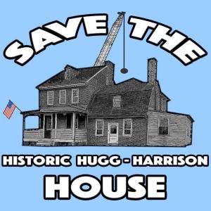 Save the Historic Hugg-Harrison House!